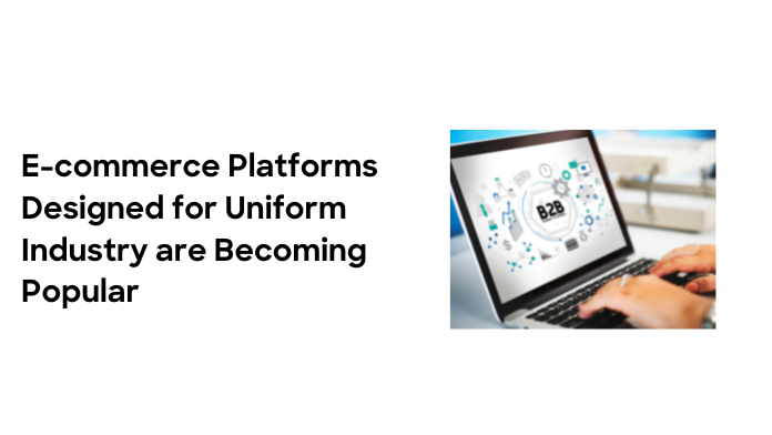 E-commerce Platforms Designed for Uniform Industry are Becoming Popular
