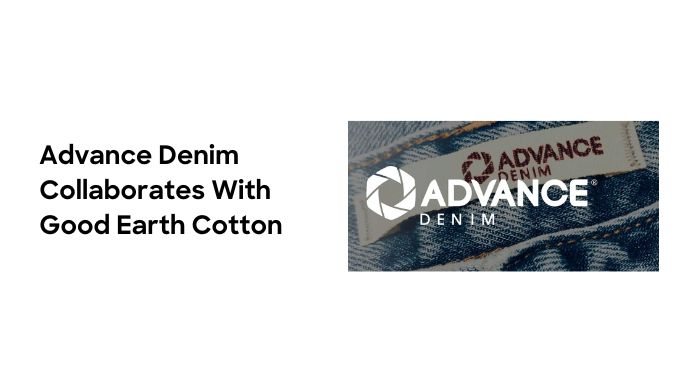 Advance Denim Collaborates With Good Earth Cotton