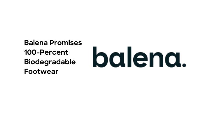 Balena Steps Out with 100-Percent Biodegradable Footwear